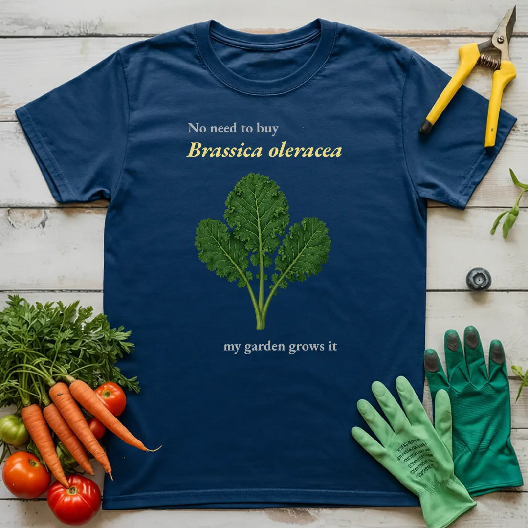 No Need To Buy Brassica Oleracea T-Shirt