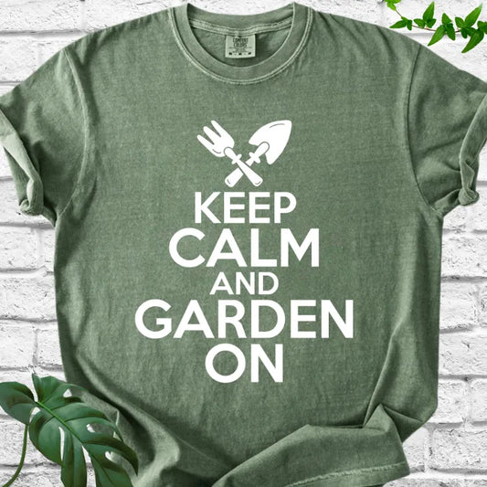 Keep Calm and Garden On T-Shirt
