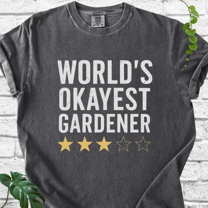 The World's Okayest Gardener T-Shirt