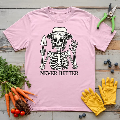 Never Better T-Shirt