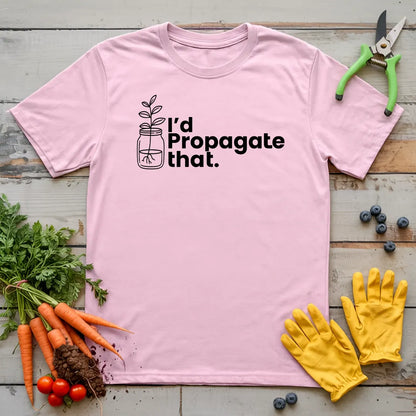 I'd Propagate That T-Shirt