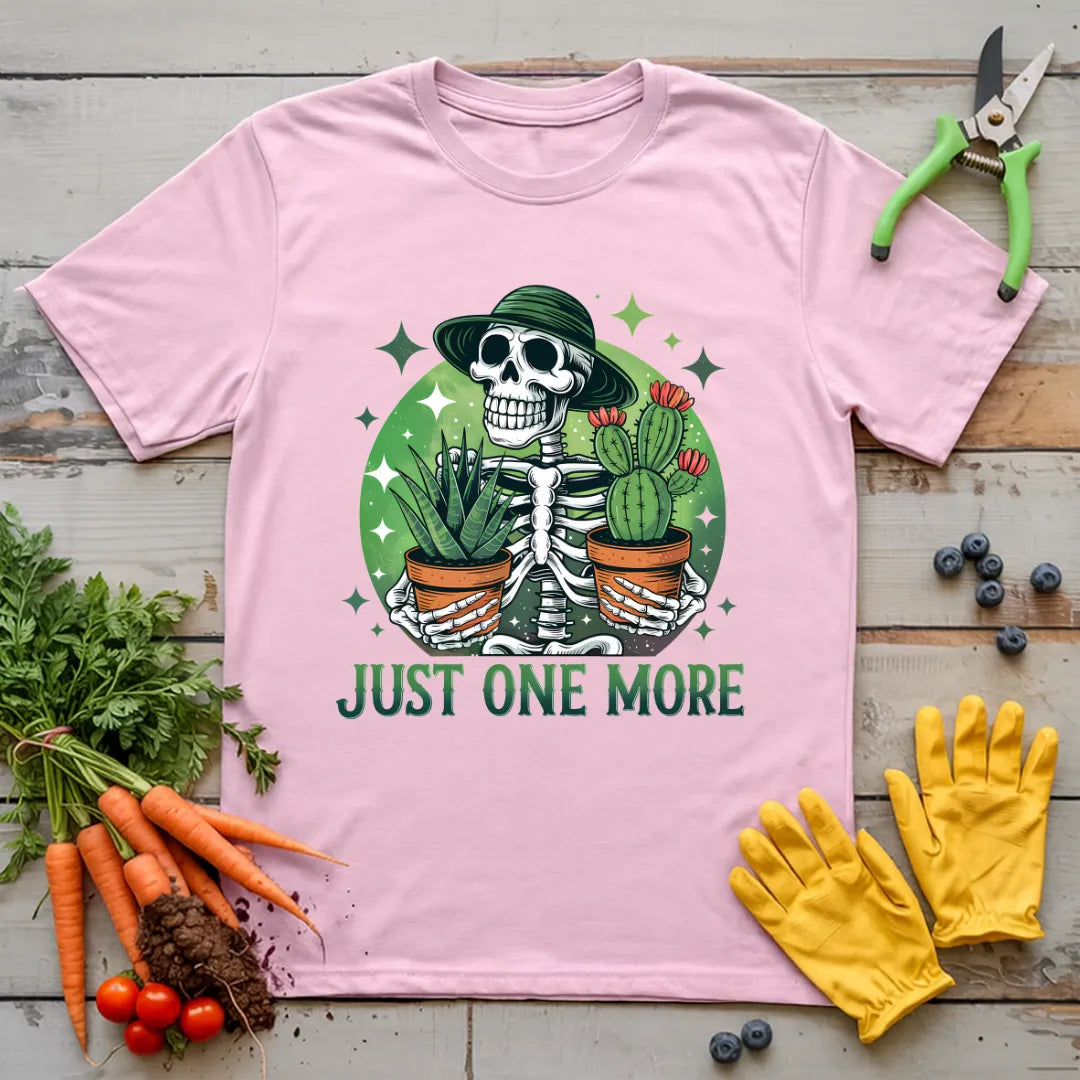 Just One More Plant T-Shirt