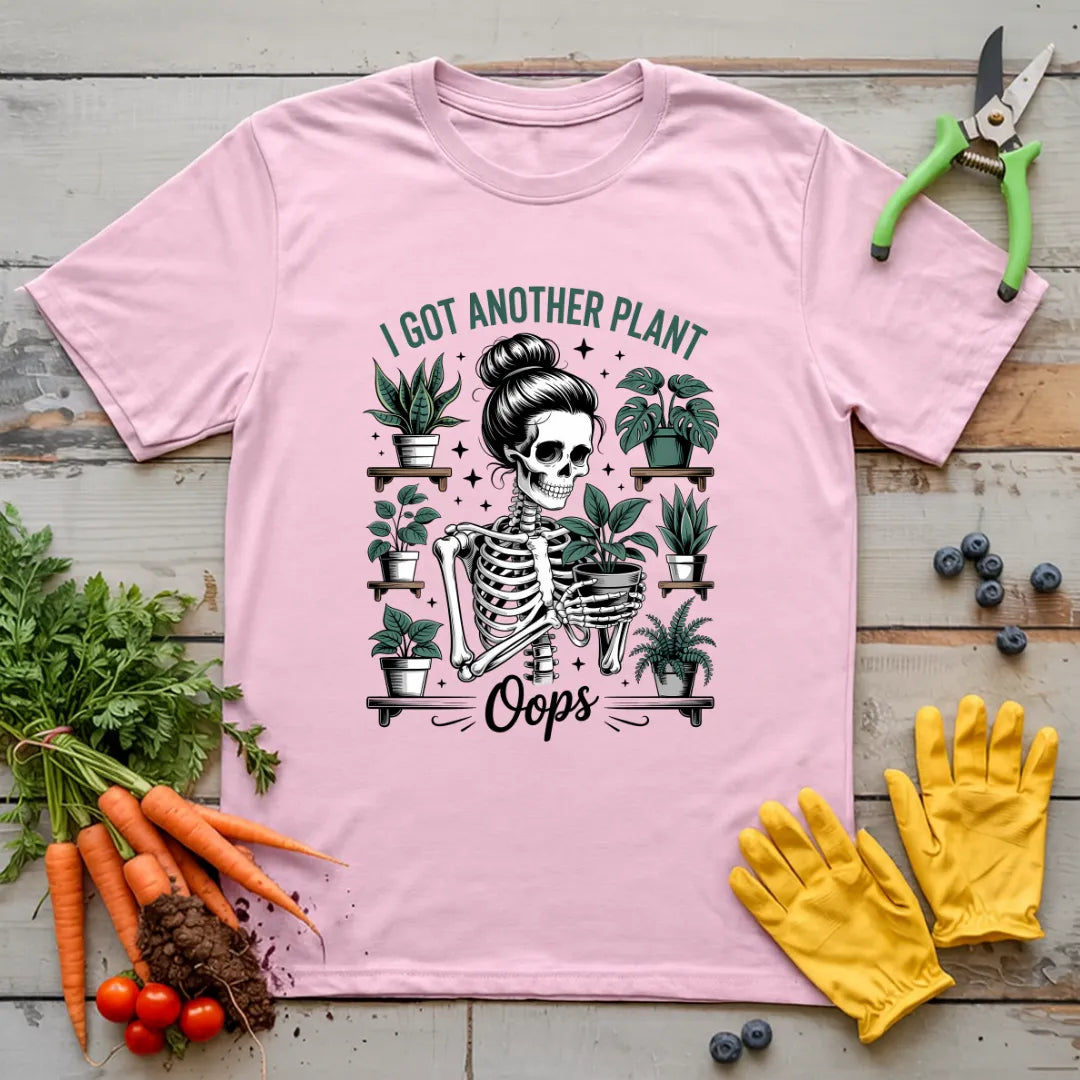 Oops I Got Another Plant T-Shirt