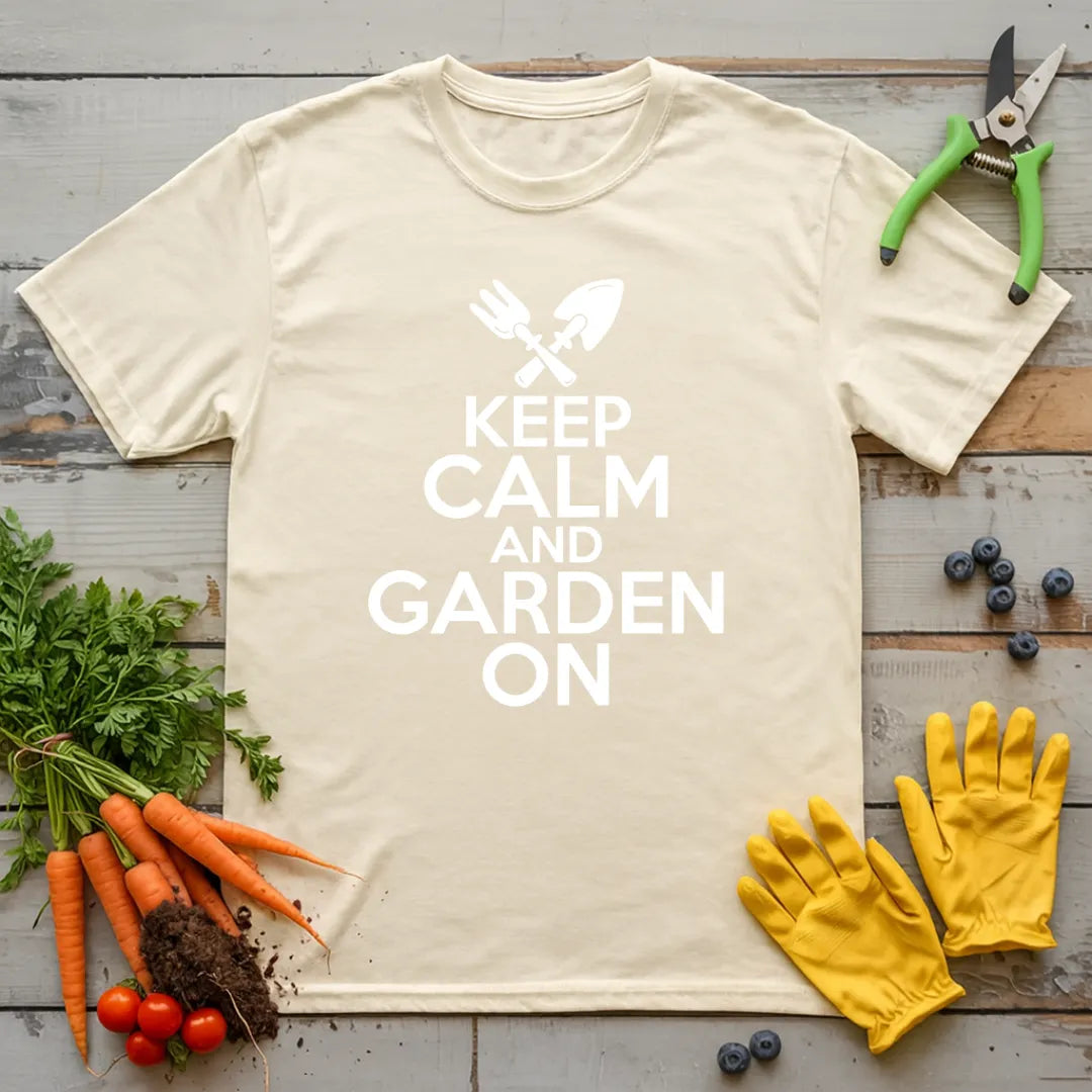 Keep Calm and Garden On T-Shirt