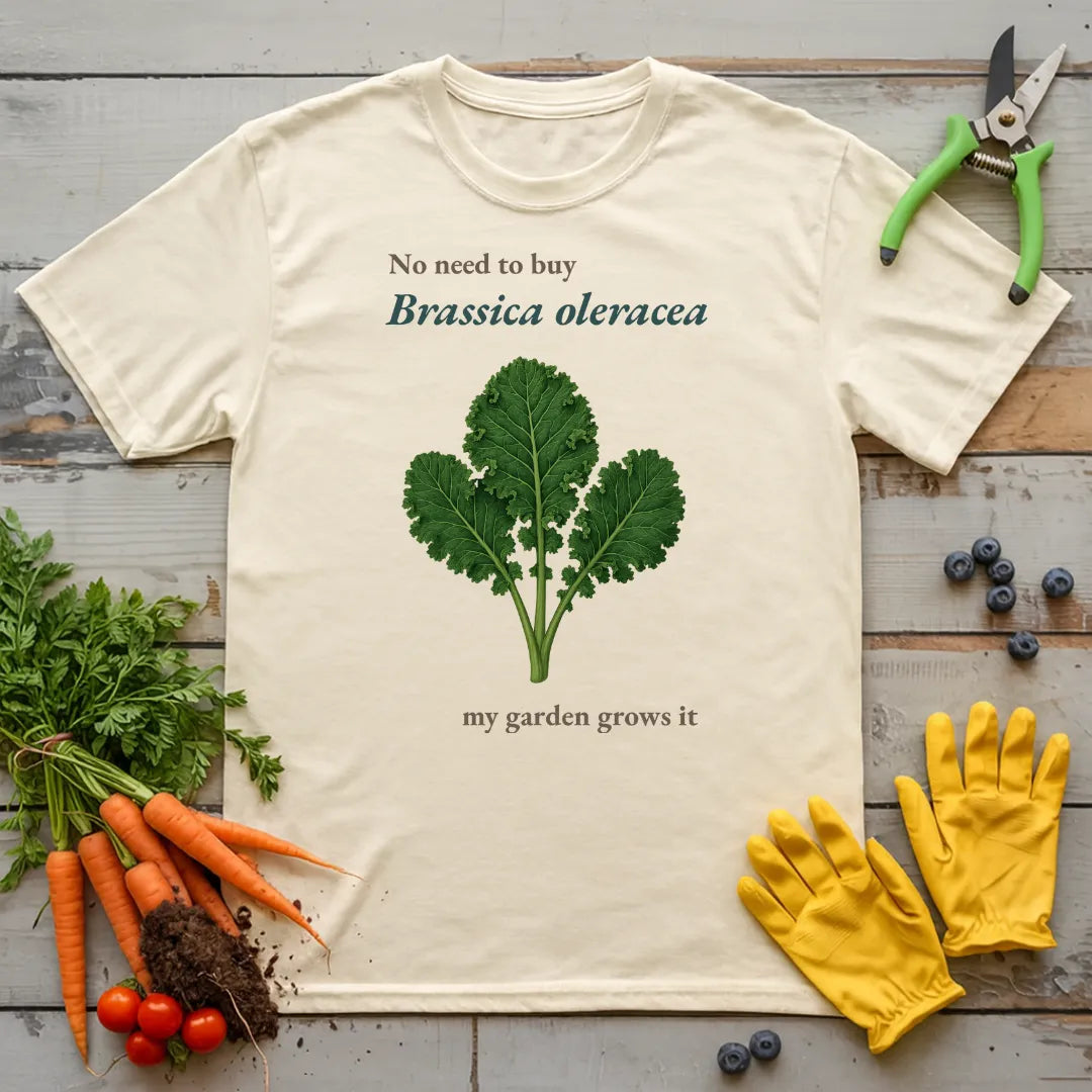 No Need To Buy Brassica Oleracea T-Shirt