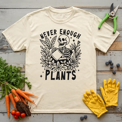 Never Enough Plants T-Shirt