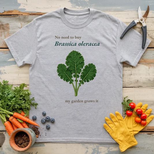No Need To Buy Brassica Oleracea T-Shirt