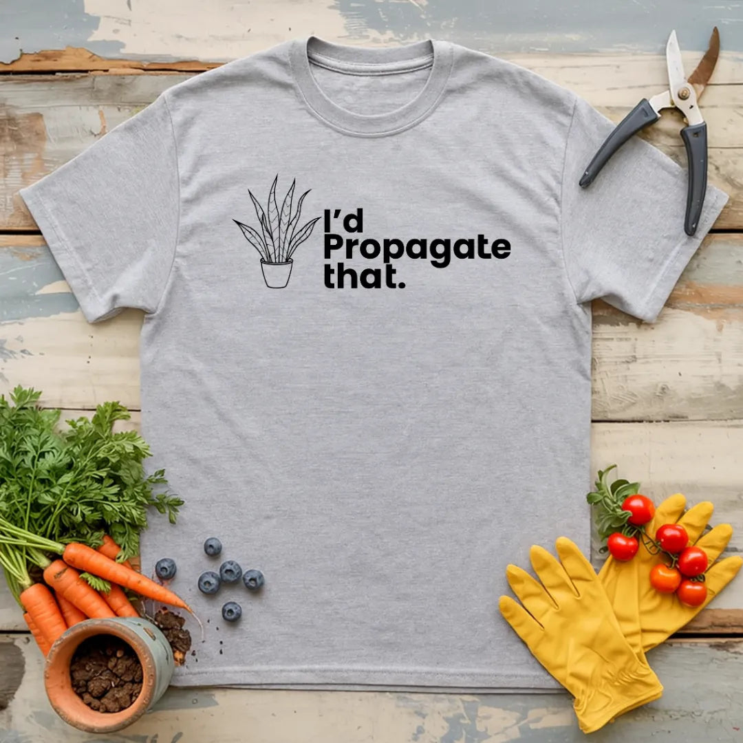 I'd Propagate That Snake Plant T-Shirt