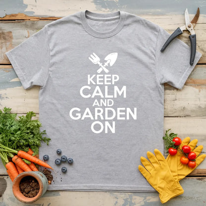 Keep Calm and Garden On T-Shirt