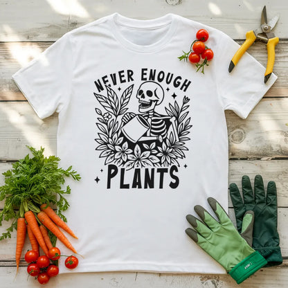 Never Enough Plants T-Shirt
