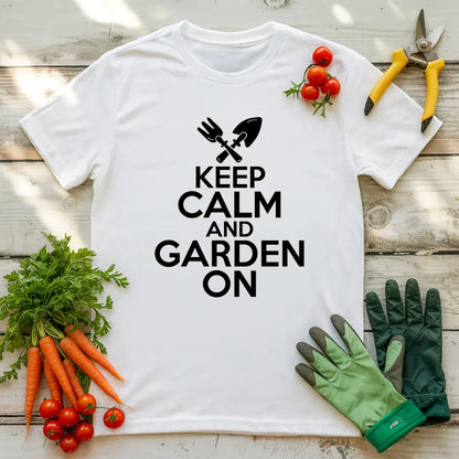 Keep Calm and Garden On T-Shirt