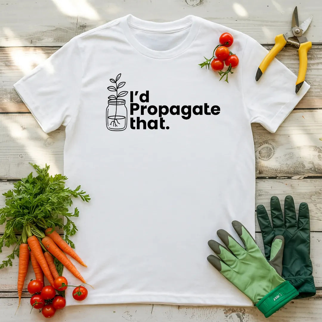 I'd Propagate That T-Shirt