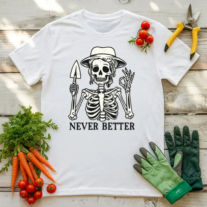Never Better T-Shirt