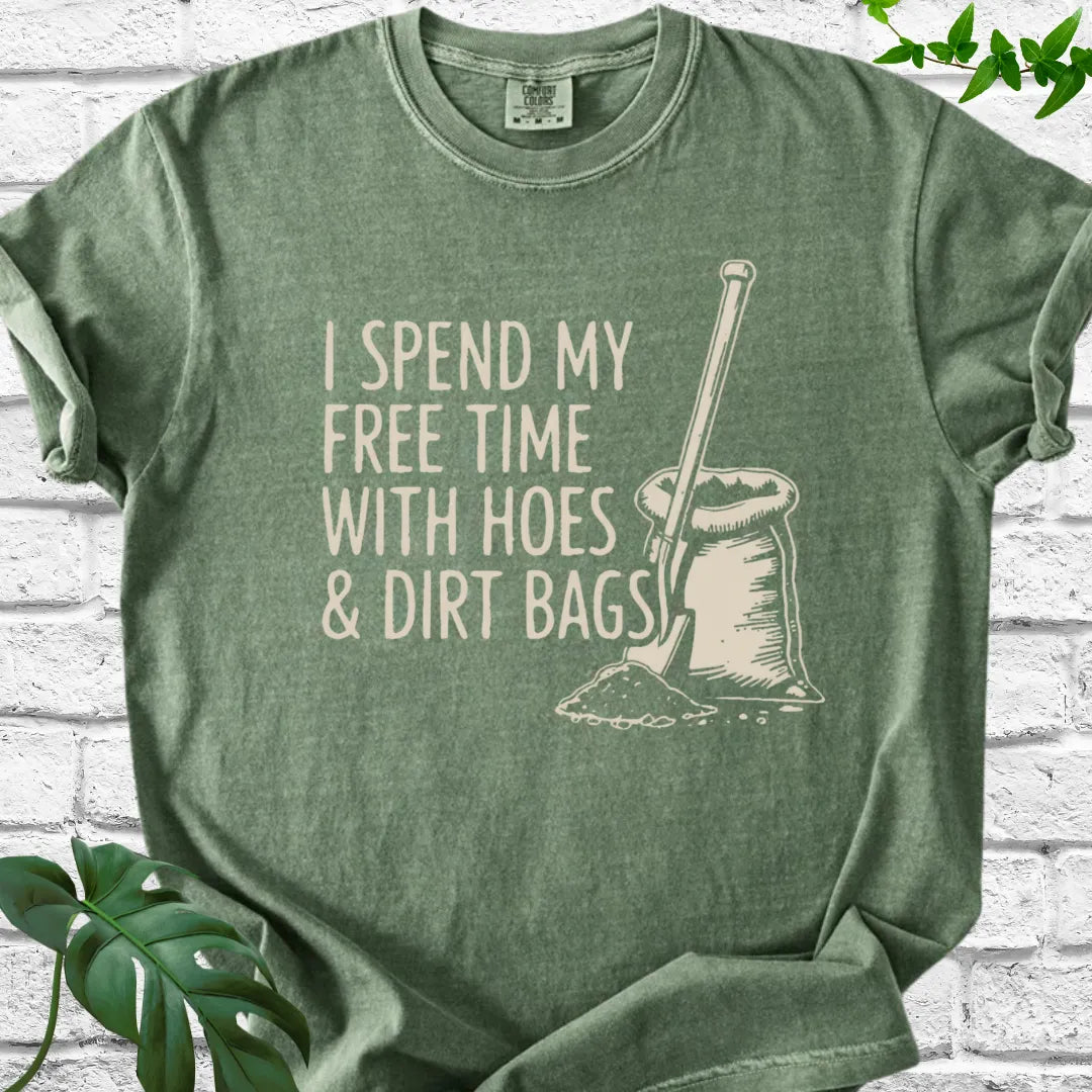 My Free Time With Hoes & Dirt Bags T-Shirt